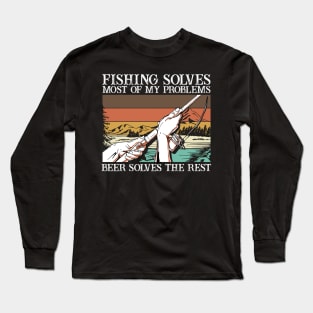 Fishing Solves Most Of My Problems Long Sleeve T-Shirt